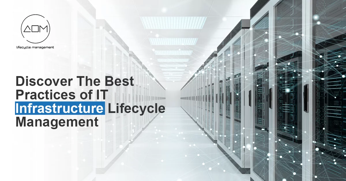 IT Infrastructure Lifecycle Management Best Practices: Ensuring Efficient and Secure Operations