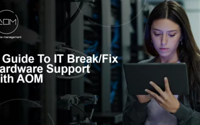 A Comprehensive Guide to IT Break/Fix Hardware Support with AOM